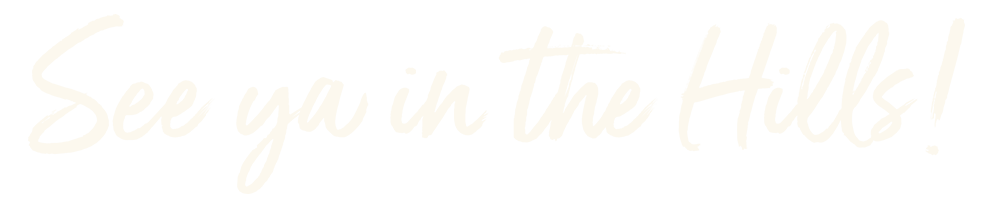 See ya in the hills!